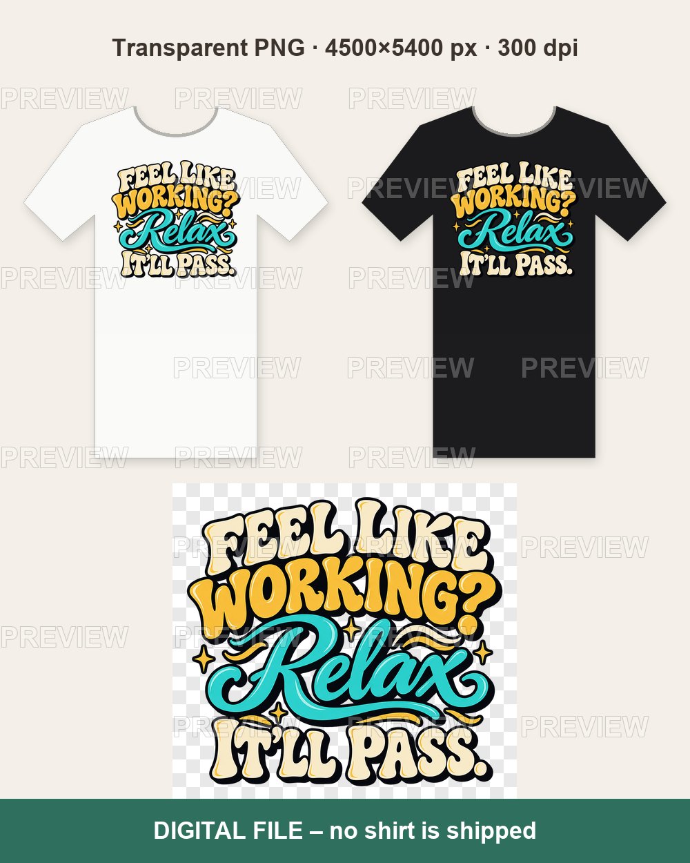 Feel Like Working? Relax It'll Pass – T-shirt design PNG