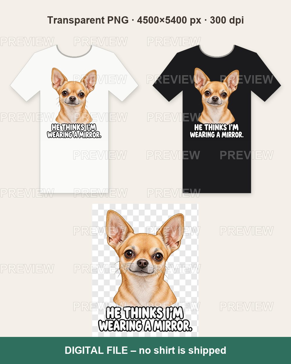 He Thinks I'm Wearing A Mirror Chihuahua – T-shirt design PNG