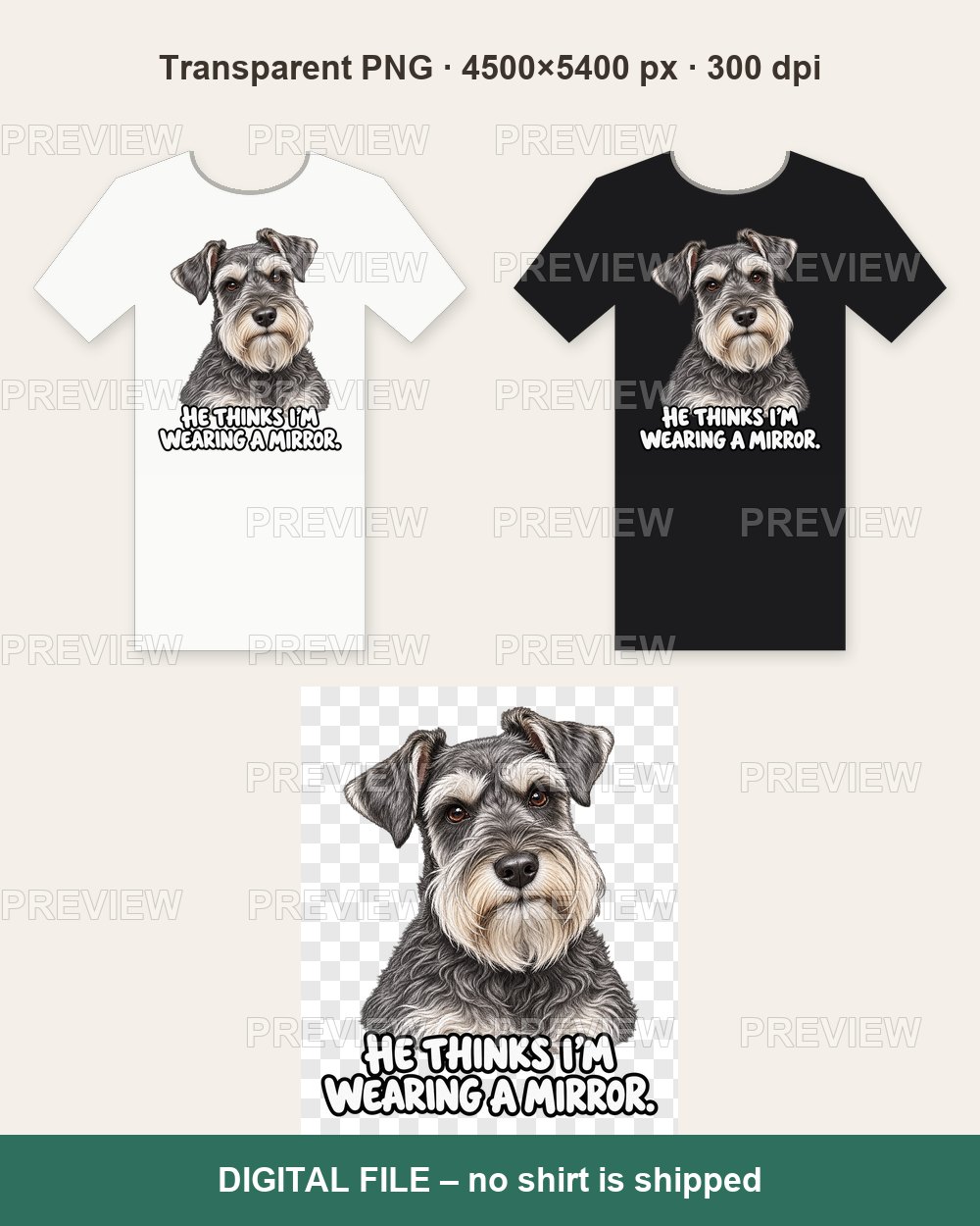 He Thinks I'm Wearing A Mirror Schnauzer – T-shirt design PNG