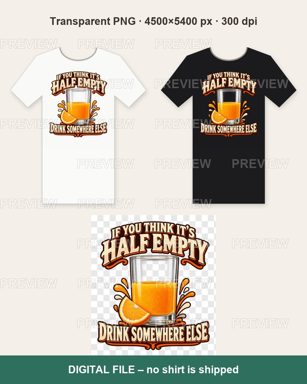 If You Think It's Half Empty Drink Somewhere Else – T-shirt design PNG