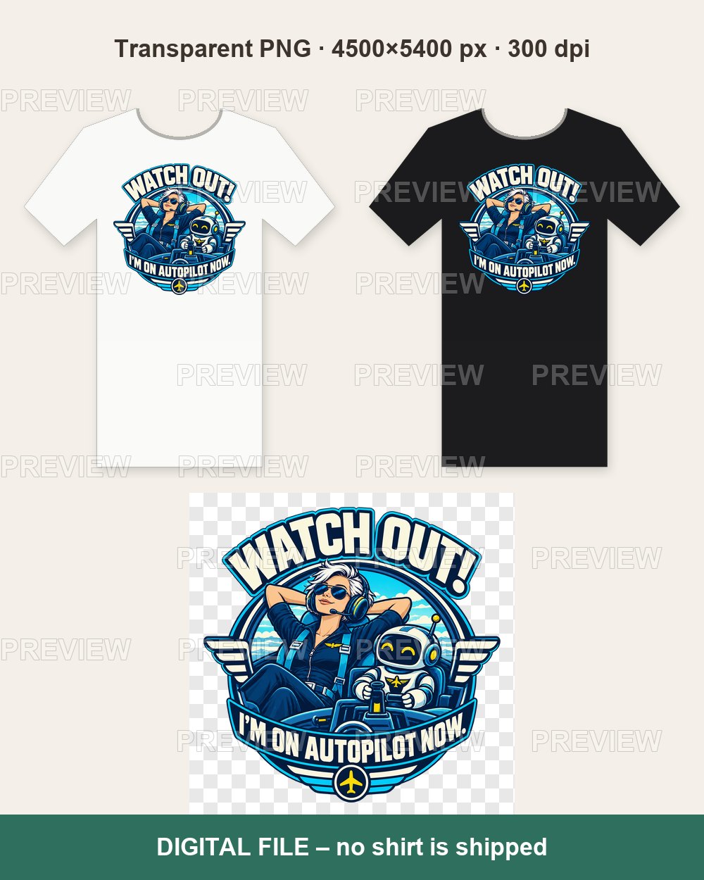 Watch Out I'm on Autopilot Now (Woman Pilot) – T-shirt design PNG