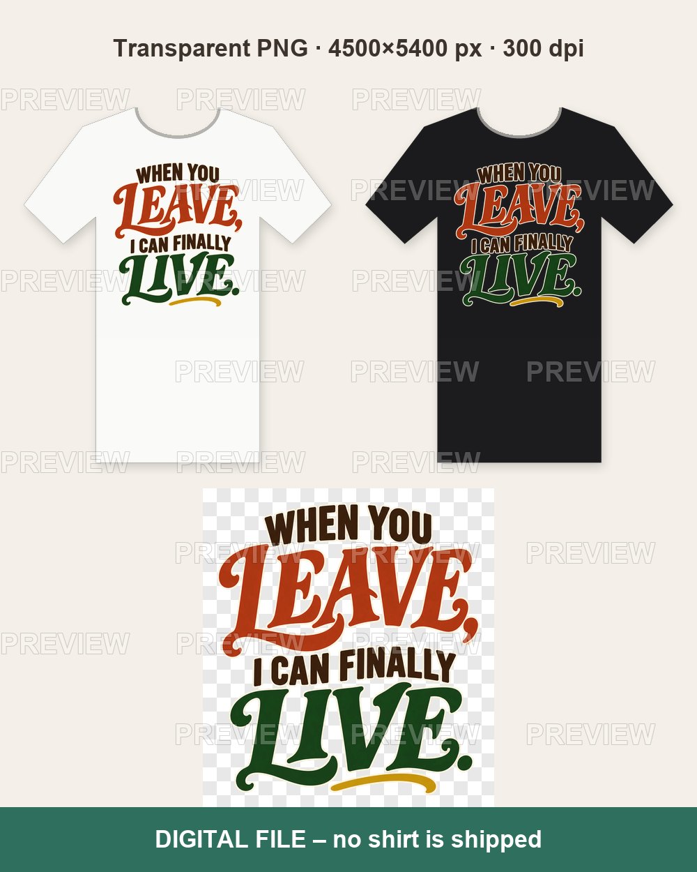 When You Leave I Can Finally Live – T-shirt design PNG